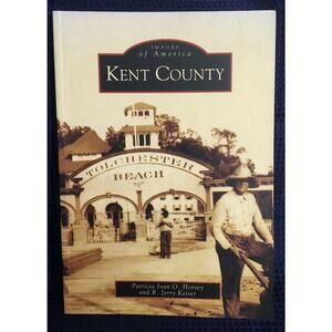 Images of America KENT COUNTY MARYLAND - Horsey, Keiser GENEALOGY